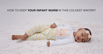 How to Keep Your Infant Warm in This Coldest Winter?