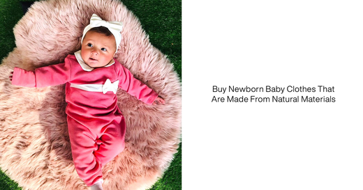 Buy Newborn Baby Clothes That Are Made From Natural Materials